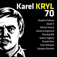 KRYL KAREL - Karel kryl 70-cd+dvd:lucerna 04/2014:a tribute to k.kryl