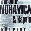 NOHAVICA JAROMÍR & KAPELA - Koncert