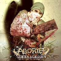 ABORTED /BEL/ - Goremageddon:the saw and the…-reedice-digipack
