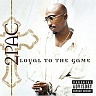 2PAC - Loayl to the game