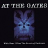 AT THE GATES - With fear i kiss the burn-reedice-digipack