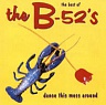 B - 52´S THE - Dance this mess around-compilations