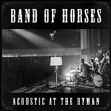 BAND OF HORSES /USA/ - Acoustic at the ryman-unplugged