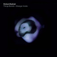 BARBIERI RICHARD (ex.PORCUPINE TREE) - Things buried/stranger inside-2cd:reedice 2017