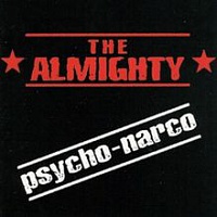 ALMIGHTY THE /UK/ - Psycho-narco