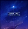 LIGHT & LOVE - Surrender to the stars