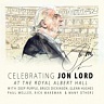 LORD JON,DEEP PURPLE & FRIENDS - Celebrating jon lord-the composer