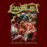 LOUDBLAST /FRA/ - Cross the threshold-digipack-reedice 2015