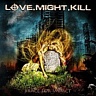 LOVE.MIGHT.KILL /GER/ - Brace for impact