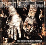 MACHINE HEAD - The more things change...