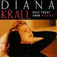 KRALL DIANA - Only trust your heart