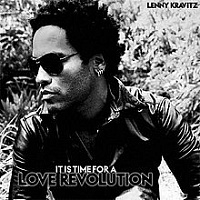 KRAVITZ LENNY - It is time for a love revolution