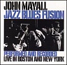 MAYALL JOHN & THE BLUESBREAKERS - Jazz blues fusion-live