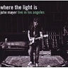 MAYER JOHN /USA/ - Where the light is-2cd-live in los angeles