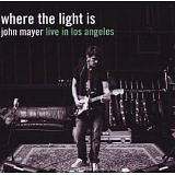 MAYER JOHN /USA/ - Where the light is-2cd-live in los angeles