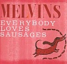 MELVINS - Everybody loves sausages-reedice 2016