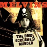 MELVINS - The bridge screamed murder-reedice 2016