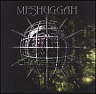 MESHUGGAH - Chaosphere-reedice 2008