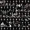 Vladimír Mišík+Blue Shadows Etc : 24 / 11 / 2019