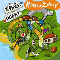 MŇÁGA A  ŽĎORP - Takže dobrý