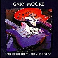 MOORE GARY - Out in the fields-the best of gary moore