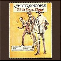 MOTT THE HOOPLE /UK/ - All the young dudes