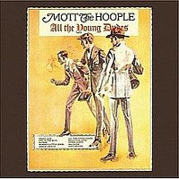 MOTT THE HOOPLE /UK/ - All the young dudes