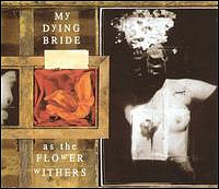 MY DYING BRIDE /UK/ - As the flower withers-reedice:digipack