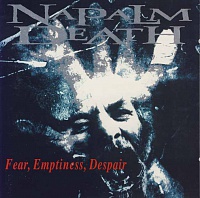 NAPALM DEATH - Fear,emptiness,despair