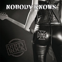 NOBODY KNOWS /CZ/ - Dirty rock