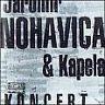 NOHAVICA JAROMÍR & KAPELA - Koncert