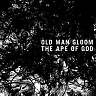 OLD MAN GLOOM /USA/ - The ape of god i