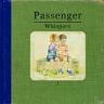 PASSENGER /UK/ - Whispers