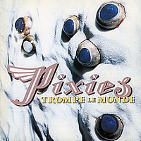 PIXIES - Trompe le monde-reedice 1998