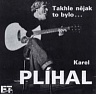 PLÍHAL KAREL - Takhle nějak to bylo...