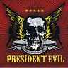 PRESIDENT EVIL /GER/ - Trash´n roll asshole show