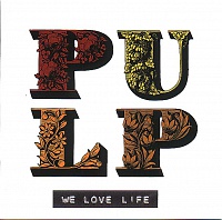 PULP /UK/ - We love life
