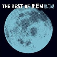 R.E.M. - In time : The best of R.E.M.1988-2003 : reedice 2016