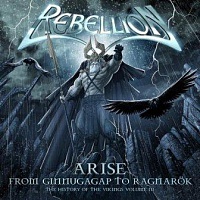 REBELLION /GER/ - Arise : From ginnugagap to ragnarok-history of…vol.3