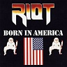 RIOT - Born in america-digipack-reedice 2015