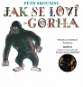 SKOUMAL PETR - Jak se loví gorila.písničky ze slabikáře