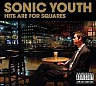 SONIC YOUTH - Hits are for squares-compilation