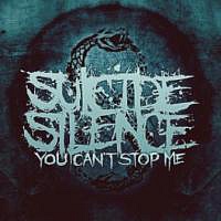 SUICIDE SILENCE - You can´t stop me