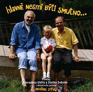 SVĚRÁK & UHLÍŘ - Hlavně nesmí býti smutno…