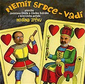 SVĚRÁK & UHLÍŘ - Nemít srdce vadí