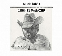 TABÁK MIREK - Černej pasažér