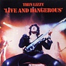 THIN LIZZY - Live and dangerous