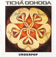 TICHÁ DOHODA - Underpop-reedice 2009