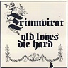 TRIUMVIRAT /GER/ - Old loves die hard-remastered