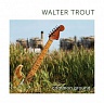 TROUT WALTER /USA/ - Common ground